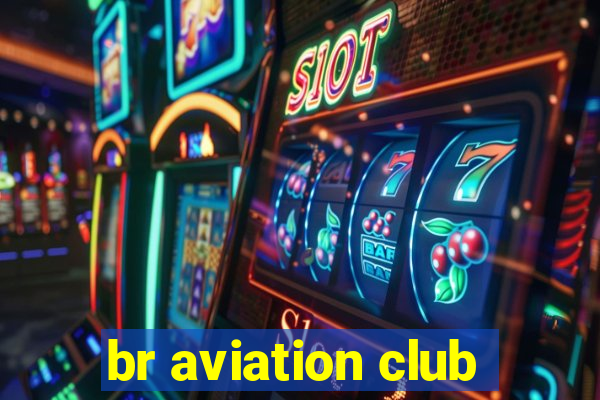 br aviation club